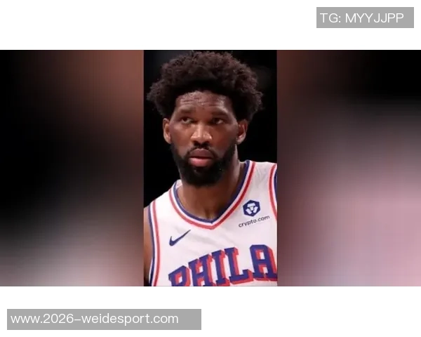 恩比德坚定表态愿为复出付出一切代价全力以赴重返赛场